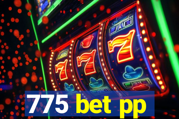 775 bet pp